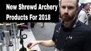 Shrewd Archery New Products For 2018 For Recurve and Compound Archery [upl. by Kos36]