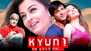 Kyon… Ho Gaya Naa 2004 Superhit Hindi Movie  Vivek Oberoi Aishwarya Rai Amitabh B  Aao Naa [upl. by Eimiaj]