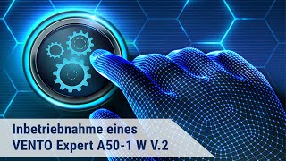 Inbetriebnahme des Vento Expert A501 W V2 [upl. by Nelg543]