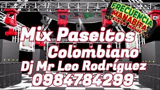 Paseitos Colombiano Mix Crudo y Amanecido Dj Mr Leo Rodríguez Disco Móvil Frecuencia Manabita [upl. by Selhorst]