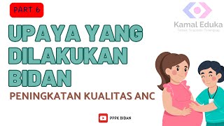 Part 6 Kisikisi PPPK Bidan  Upaya untuk meningkatkan efektifitas ANC [upl. by Ecirbaf395]