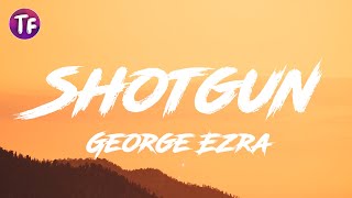 George Ezra  Shotgun LyricsLetra [upl. by Julius737]