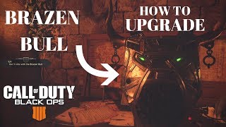 BRAZEN BULL How To Upgrade BO4 Zombies [upl. by Genia919]