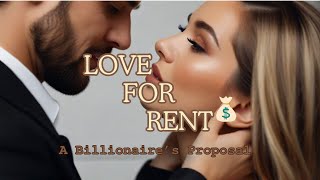 LOVE FOR RENT A Billionaires Proposal shortstory romance shortbillionaire lovestory [upl. by Eirruc]