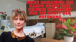 Heike Makatsch Ein Kampf gegen eine seltene Krankheit und die Kraft der Hoffnung [upl. by Nissa]