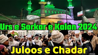 Urs e Sarkar kalan 2024 Juloos e Chadar  Qaid e Millat syed Mahmood ashraf  Urse Shaikhe Azam 2024 [upl. by Adiraf]