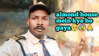 almond house me kya ho gaya🥺😰🙏 [upl. by Ellah]