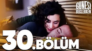 Güneşi Beklerken 30 Bölüm [upl. by Yrgoerg]