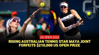 Immensely disappointing Rising Australian tennis star Maya Joint forfeits 210000 US Open prize [upl. by Arrat]