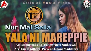 YALA NI MAREPPIE  Nur Mai Sella  Cipt Zankrewo Official music video [upl. by Eybba]