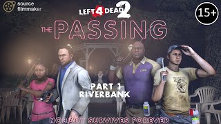 SFM L4D2  THE PASSING 1  Riverbank REMASTERED [upl. by Egor122]