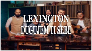 Lexington  Dugujem ti sebe Tekst Lyrics [upl. by Anits30]