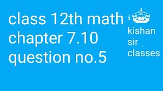 class 12th math chapter 710 question no5 NCERT [upl. by Aivekahs12]