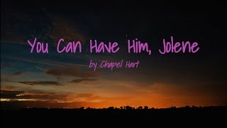 You Can Have Him Jolene lyrics [upl. by Berthoud409]