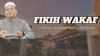 FIKIH WAKAF Ustadz Abdullah Kaffy Hamdan [upl. by Edsel]