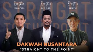 DAKWAH NUSANTARA  quotSTRAIGHT TO THE POINTquot [upl. by Ottinger277]