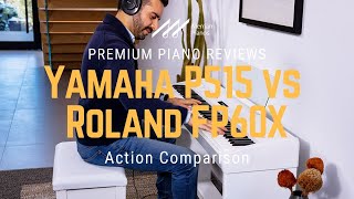 🎹 Yamaha P515 vs Roland FP60X  Action Comparison  PHA4 vs NWX 🎹 [upl. by Iaj]