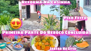 PRIMEIRA PARTE DO REBOCO DA FRENTE CONCLUÍDAPISO DE CIMENTO FEITOJANTAR DELICIOSO NO SÍTIOREFORMA [upl. by Olifoet]