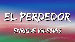 Enrique Iglesias  El Perdedor ft Marco Antonio Solís Letra\Lyrics [upl. by Thorwald]