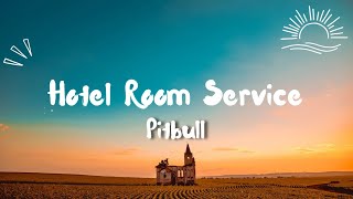 Pitbull  Hotel Room Service Lyrics [upl. by Florri]