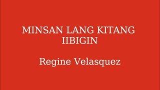 Minsan Lang Kitang Iibigin Lyrics  Regine Velasquez [upl. by Denzil]