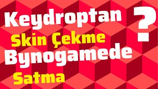 Keydroptan Mantıklı Skin Çekme  Bynogamede Hangi Skin Kolay Satılır [upl. by Isus]