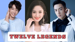 Twelve Legends  Chinese Drama  full cast [upl. by Iliam288]