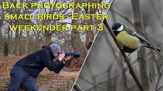 Searching for long tailed tits to photograph and failing Easter weekender part 3 [upl. by Setiram]