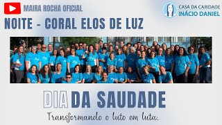 Dia da Saudade  Coral Elos de Luz [upl. by Graves]