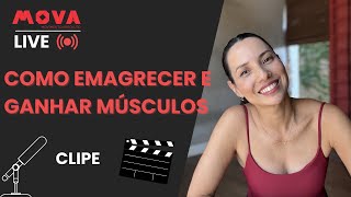 Como EMAGRECER e ganhar MÚSCULOS [upl. by Nitfa]