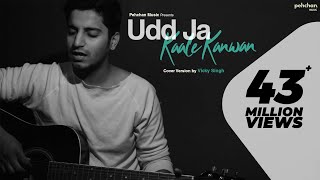 Udd Ja Kaale Kanwan  Unplugged Cover  Vicky Singh  Gadar  Pehchan Music  Ghar Aaja Pardesi [upl. by Hurst]