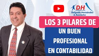 LOS 3 PILARES DEL EXITO PARA SER BUEN PROFESIONAL DE CONTABILIDAD [upl. by Ettenna696]