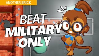 How to Beat Military Only Mode Medium on Another Brick  BTD6 Strategy [upl. by Grossman]