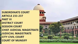 INDIAN POLITYSUBORDINATE COURT ART 233237DISTRICT COURTSESSION COURTCHIEF JUD MAGISTRATE [upl. by Clio182]