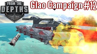 From The Depths  Part 12  Mines amp Glitches Galore  Glao Campaign Gameplay [upl. by Zebe530]